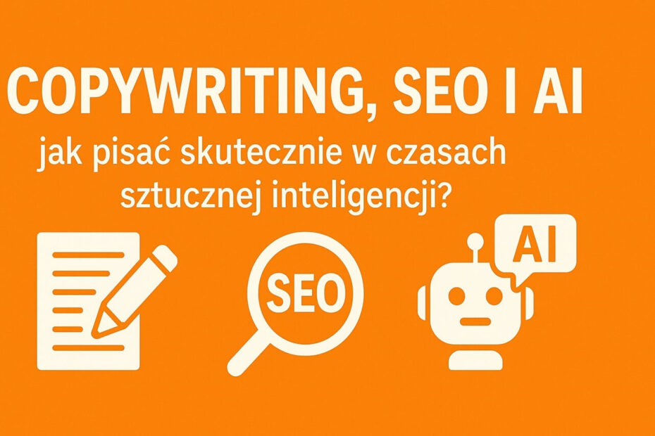 jak pisać skutecznie w czasach sztucznej inteligencji